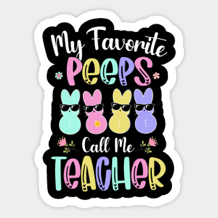 My Favorite Peep Call Me Teacher Shirt Happy Easter Day Sticker